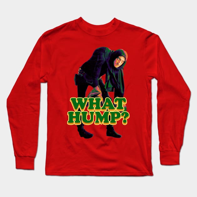 What Hump? Long Sleeve T-Shirt by OliverIsis33